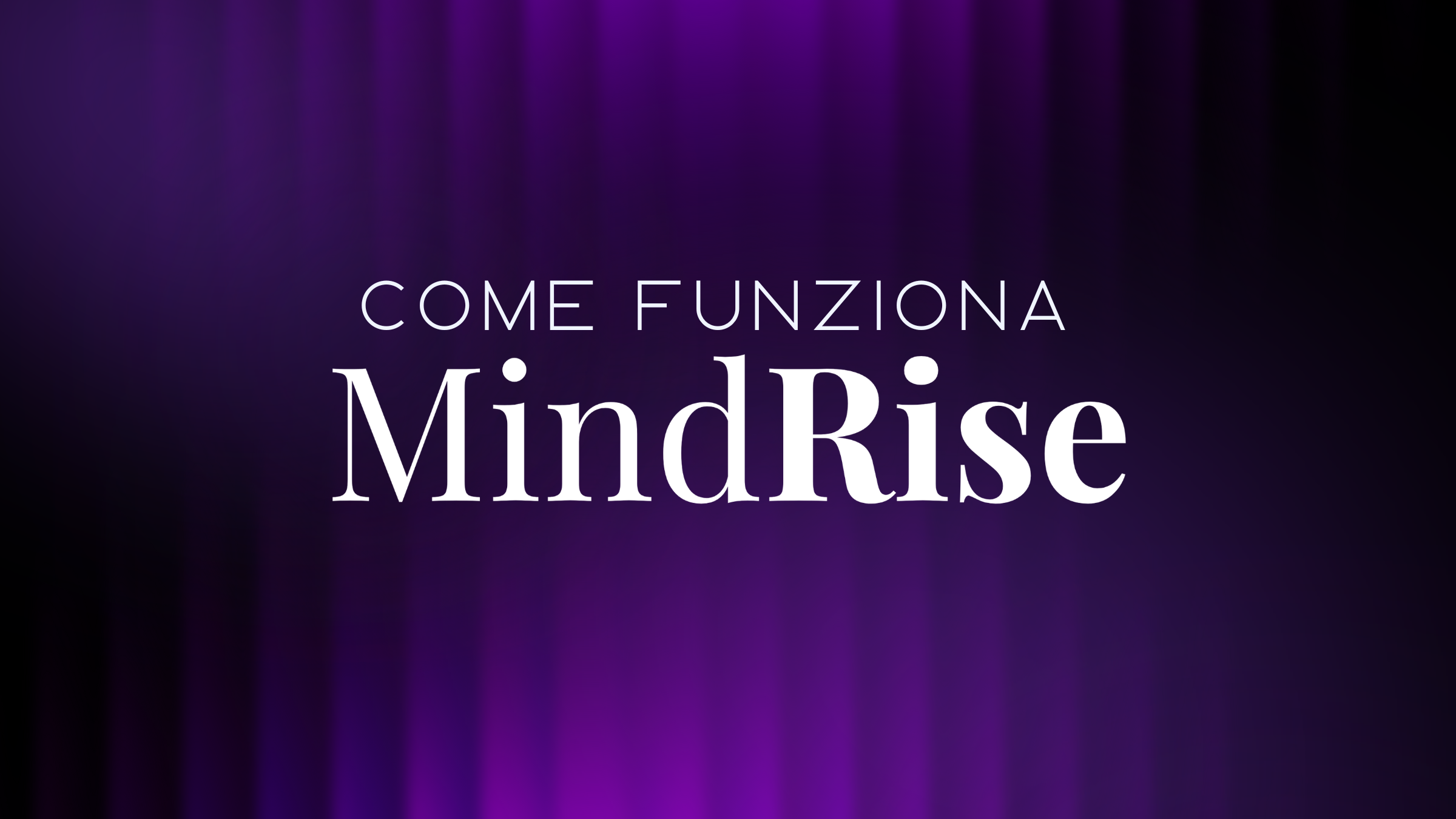 Come funziona MindRise